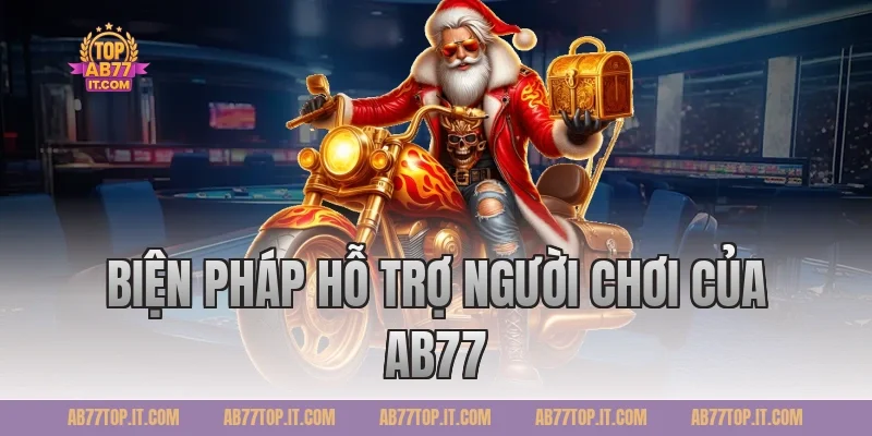 Biện pháp hỗ trợ người chơi của Ab77