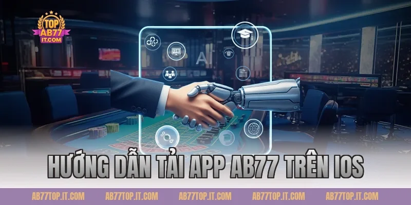 Hướng dẫn tải app AB77 trên iOS