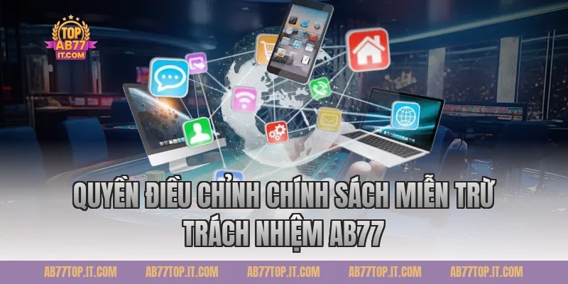 Quyền điều chỉnh chính sách miễn trừ trách nhiệm AB77