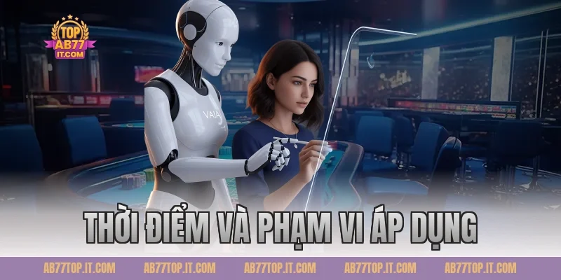 Thời điểm và phạm vi áp dụng