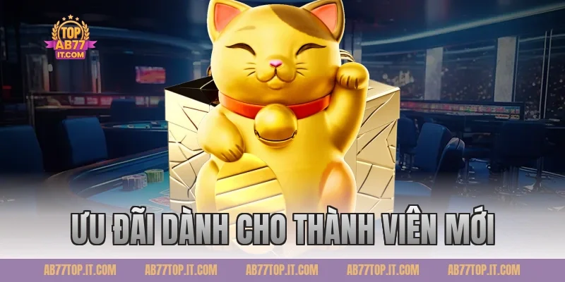 Ưu đãi dành cho thành viên mới